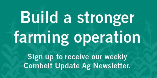Build a stronger farming operation. Sign up to receive our weekly Cornbelt Update Ag Newsletter.