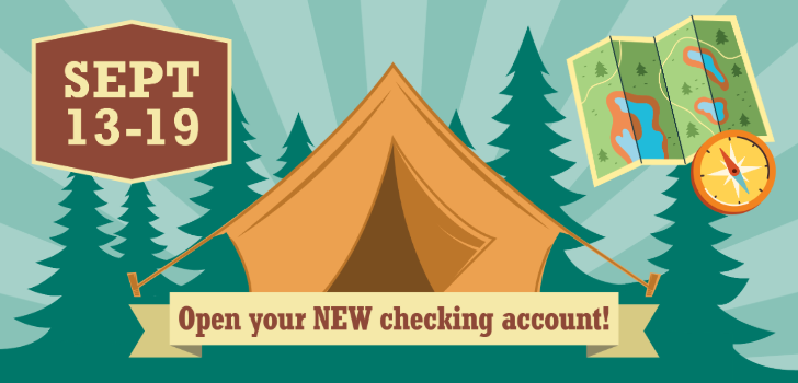 Illustration of a tent with surrounding pine trees, a compass, and a map. Text reads “SEPT 13-19” and “Open your NEW checking account!” 